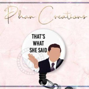 That's What She Said Retractable Badge Reel Funny The Office Surgeon ID Holder